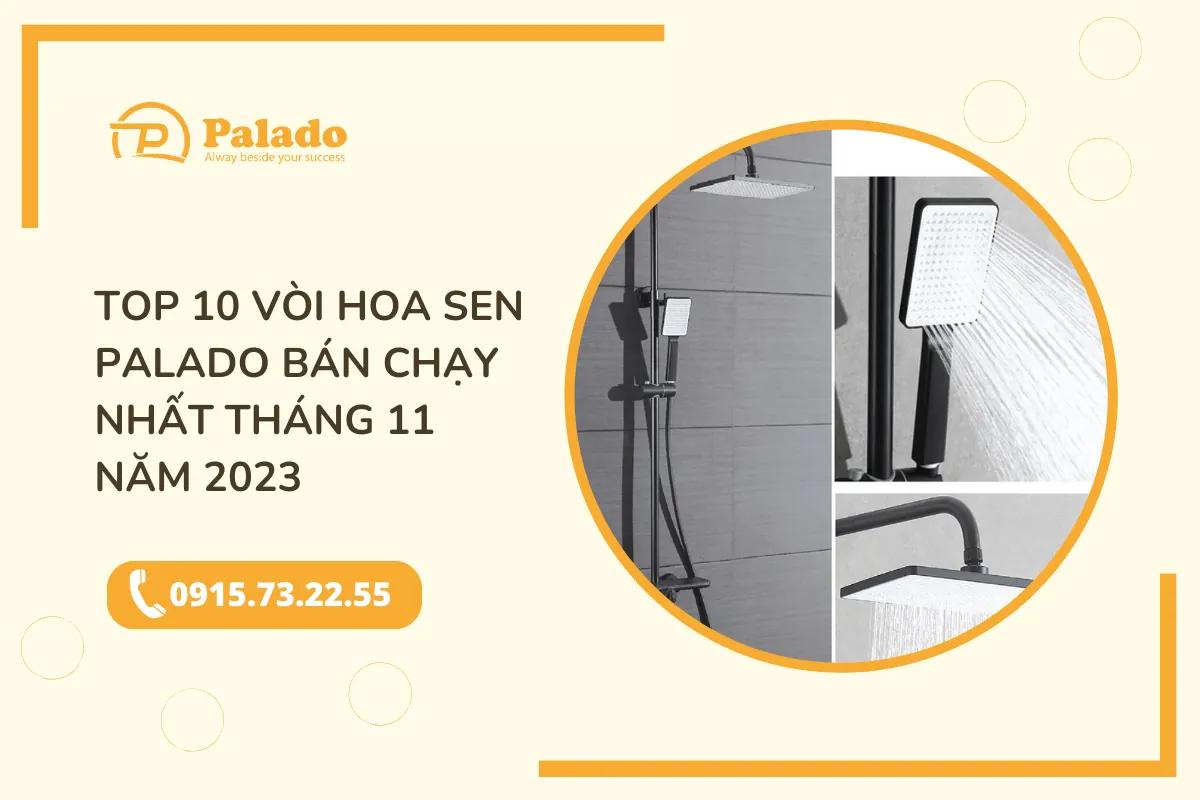 Top 10 vòi hoa sen Palado bán chạy nhất tháng 11 năm 2023