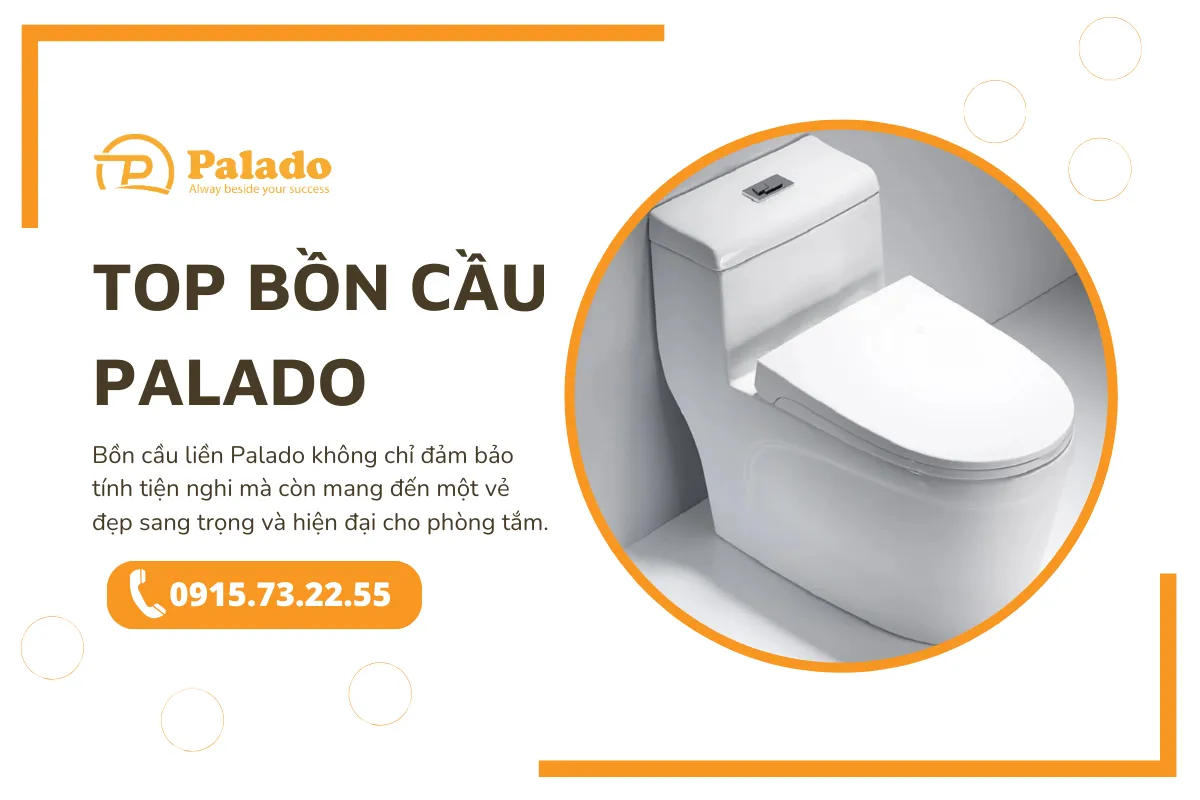 Top 7 bồn cầu bán chạy palado năm 2023