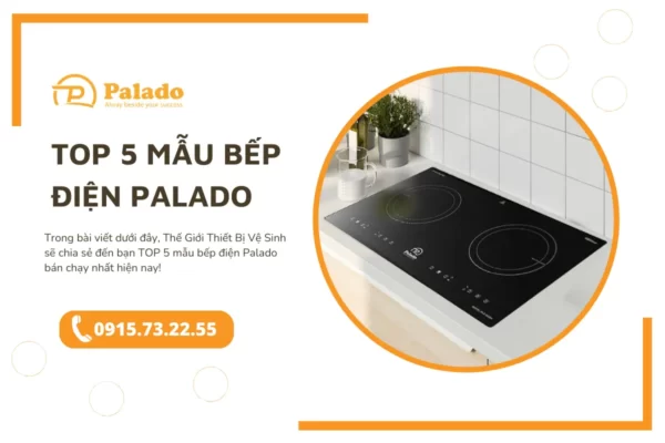 TOP 5 mẫu bếp điện Palado bán chạy nhất