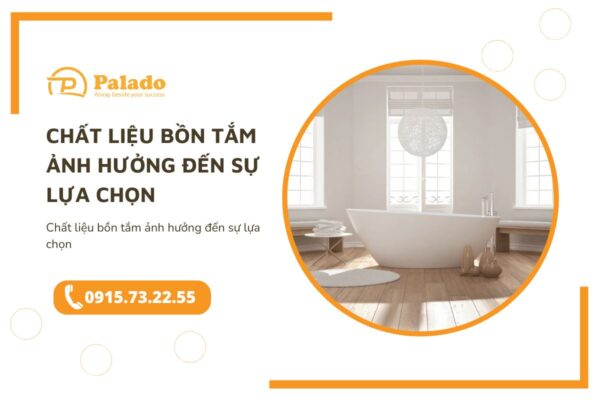 Chất liệu bồn tắm ảnh hưởng đến sự lựa chọn