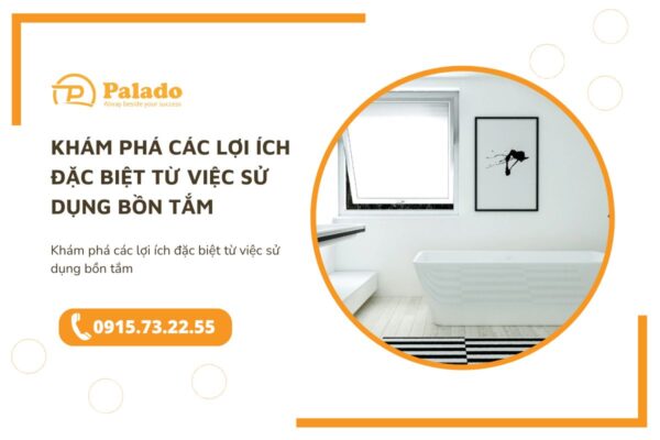 Khám phá các lợi ích đặc biệt từ việc sử dụng bồn tắm