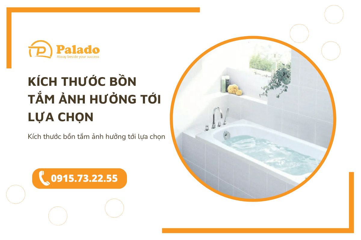 Kích thước bồn tắm ảnh hưởng tới lựa chọn