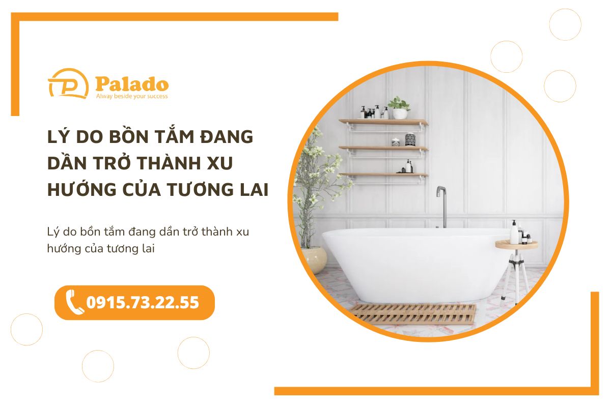 Lý do bồn tắm đang dần trở thành xu hướng của tương lai