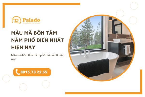 Mẫu mã bồn tắm nằm phổ biến nhất hiện nay
