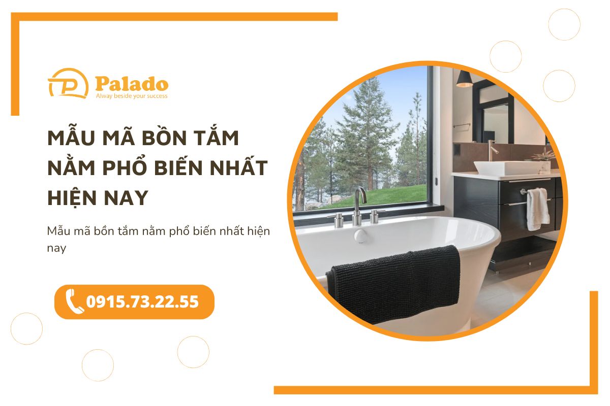 Mẫu mã bồn tắm nằm phổ biến nhất hiện nay