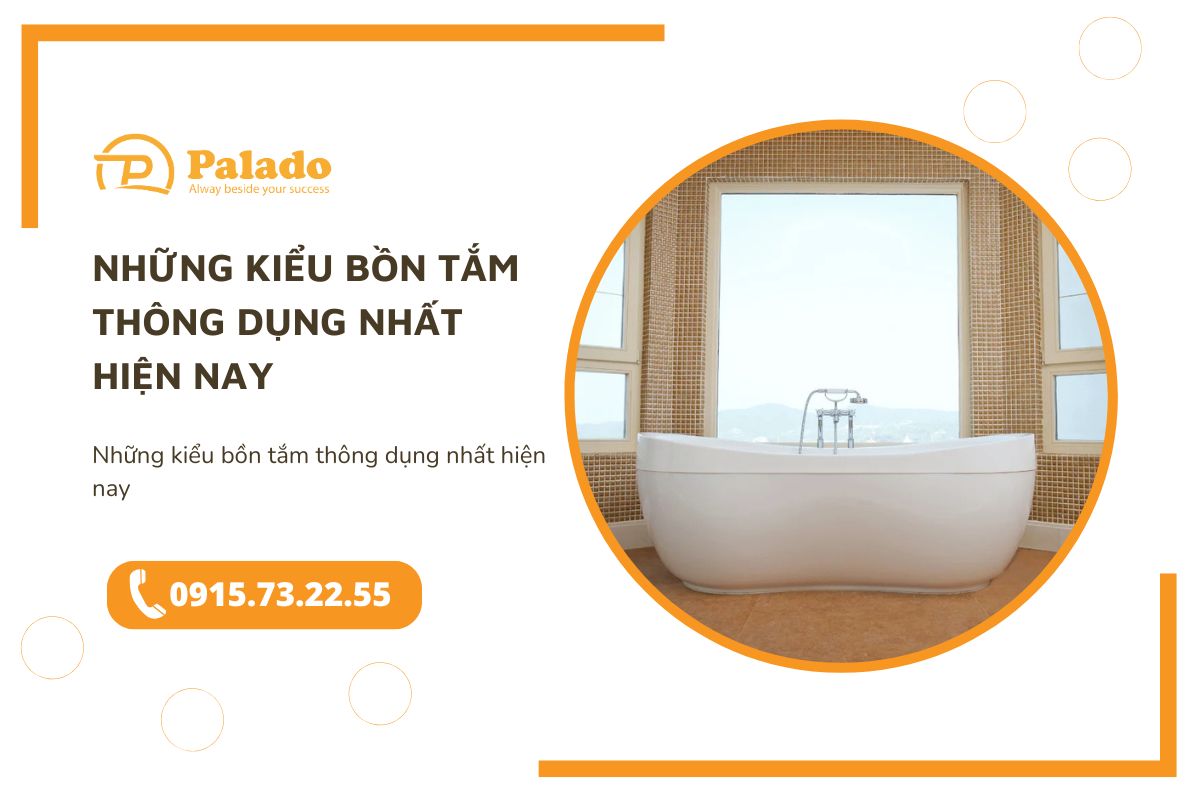 Những kiểu bồn tắm thông dụng nhất hiện nay