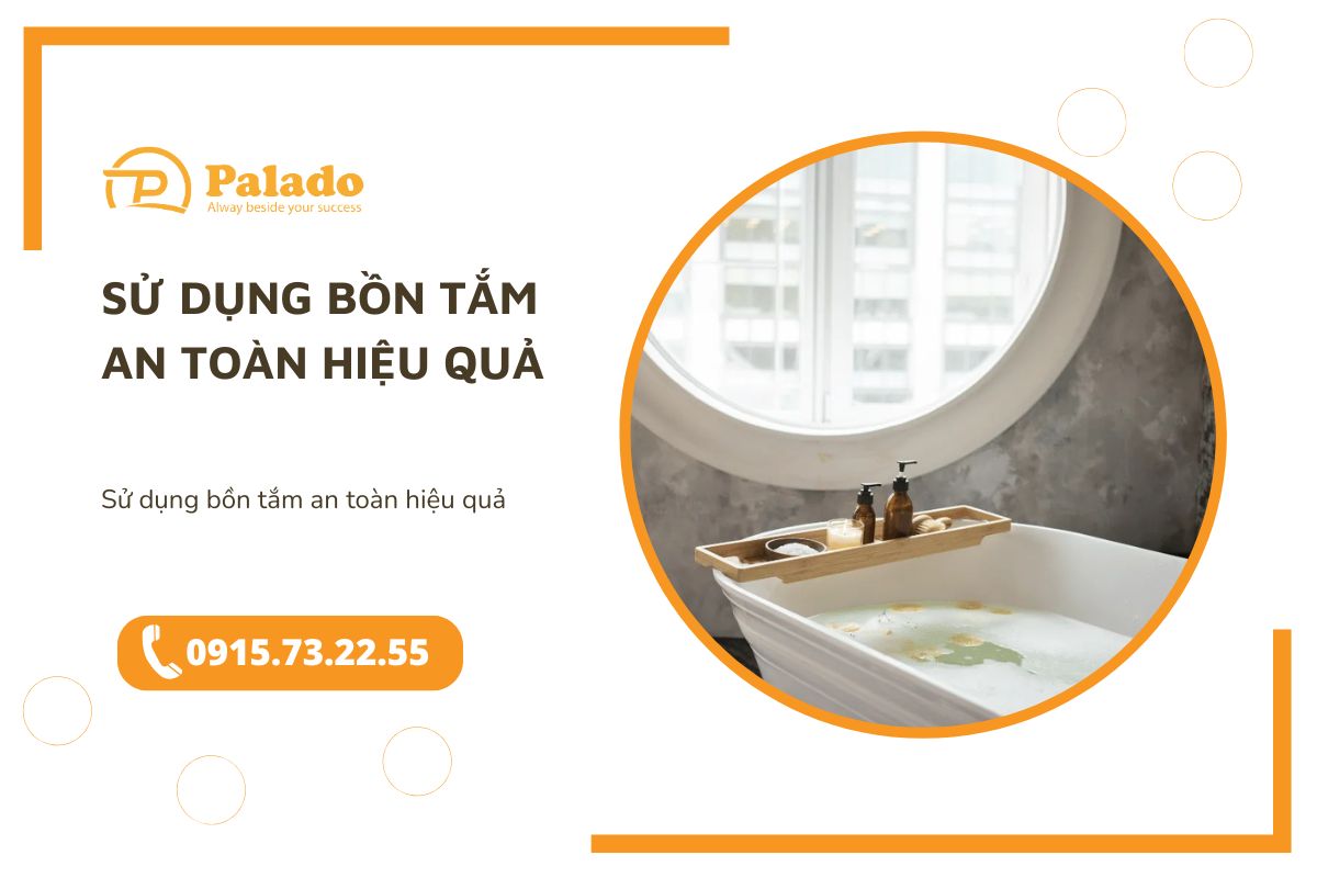 Sử dụng bồn tắm an toàn hiệu quả
