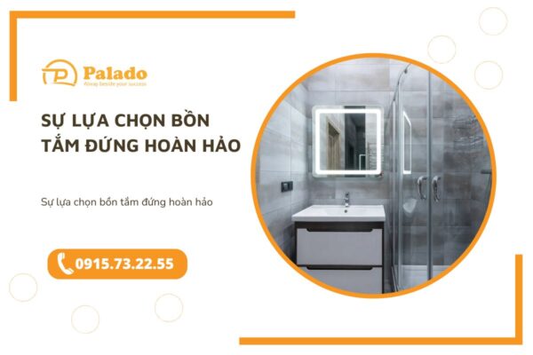 Sự lựa chọn bồn tắm đứng hoàn hảo