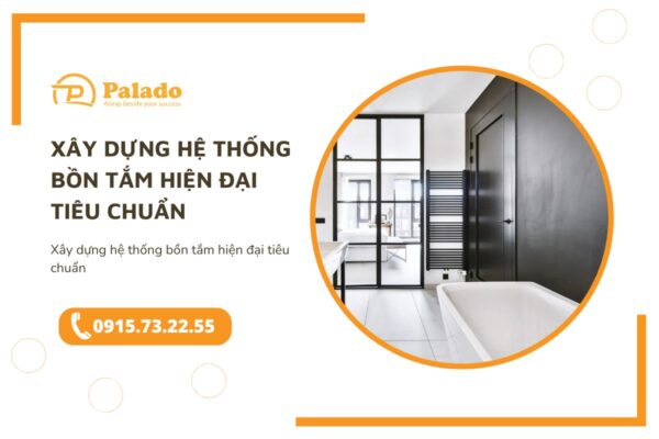Xây dựng hệ thống bồn tắm hiện đại tiêu chuẩn