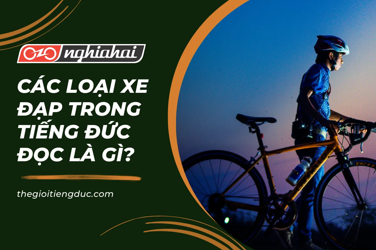 Các loại xe đạp trong tiếng Đức đọc là gì?