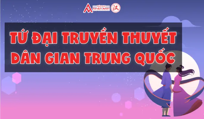 25-12-tu-dai-truyen-thuyet-686x400-jpg TỨ ĐẠI TRUYỀN THUYẾT DÂN GIAN TRUNG QUỐC