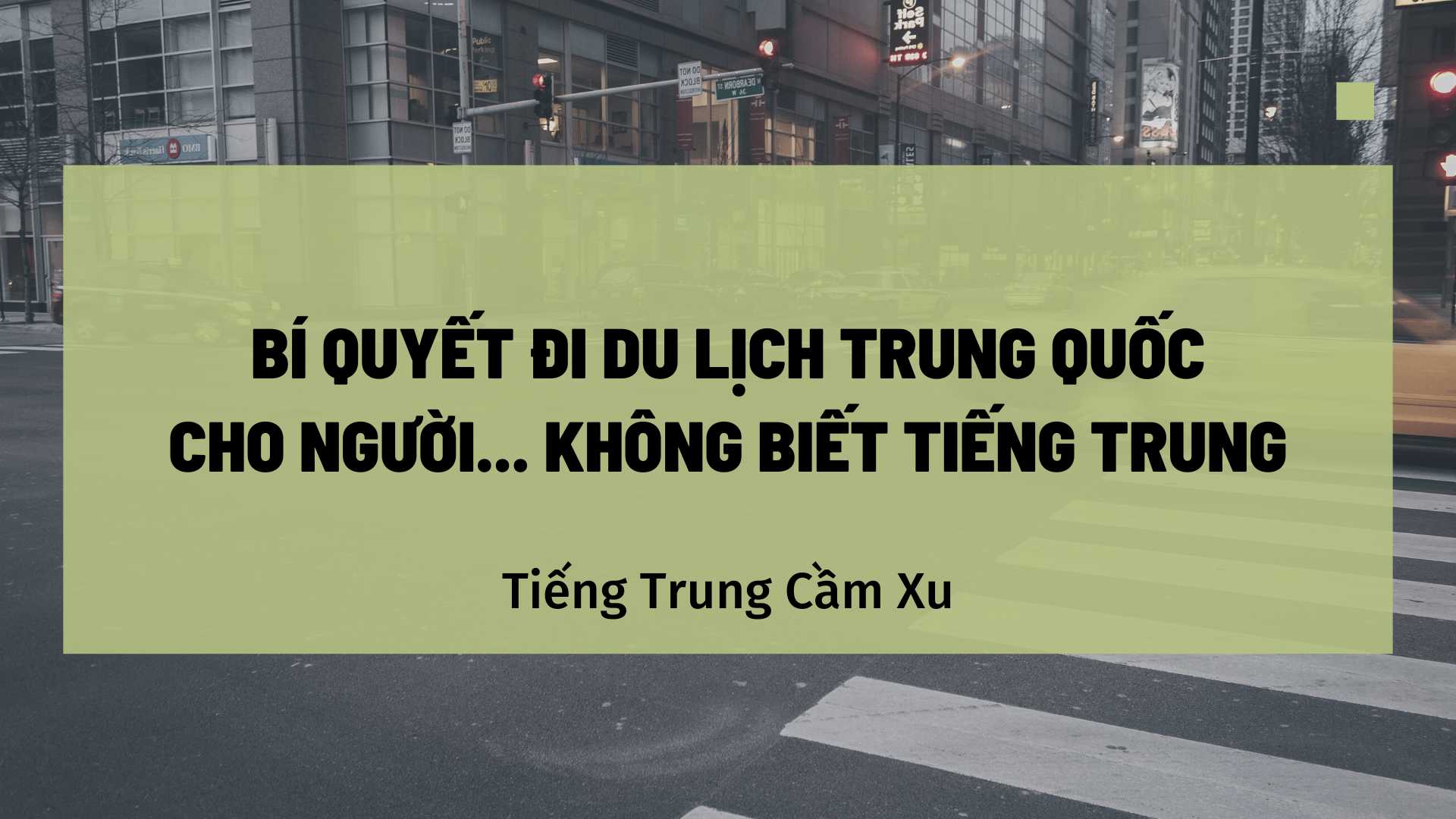 Bí quyết đi du lịch cho người… không biết Tiếng Trung