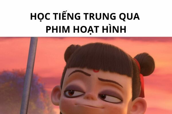 Học Tiếng Trung trực tuyến qua phim với nhân vật hoạt hình Trung Quốc