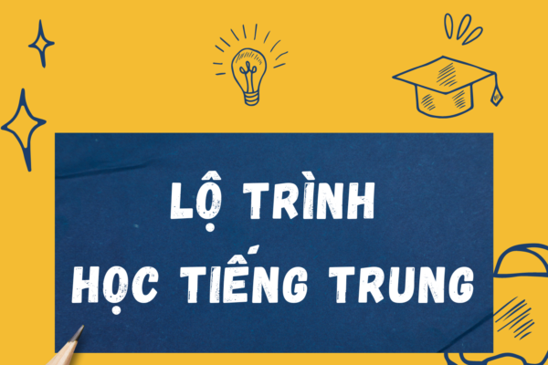 Lập lộ trình học Tiếng Trung cho chính mình