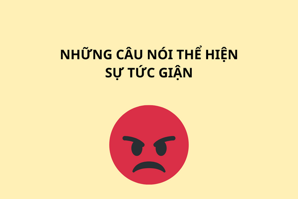 Mẫu câu Tiếng Trung thể hiện sự tức giận