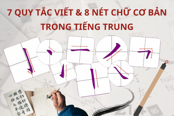 7 quy tắc viết chữ Hán và 8 nét cơ bản trong Tiếng Trung – Hướng dẫn chi tiết cho người mới bắt đầu