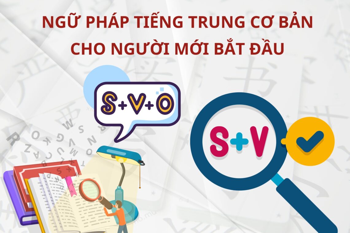 Ngữ pháp Tiếng Trung cơ bản cho người mới bắt đầu