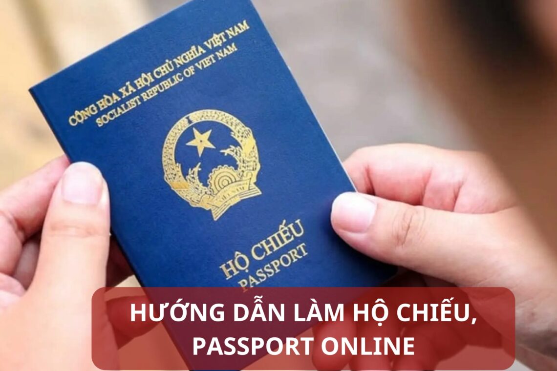 Hướng dẫn làm hộ chiếu, passport online