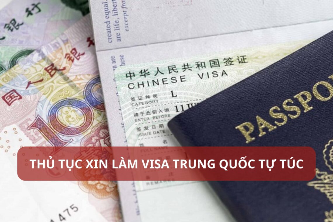 Thủ tục xin làm visa Trung Quốc tự túc