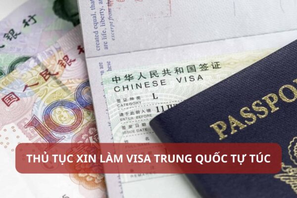 Thủ tục xin làm visa Trung Quốc tự túc