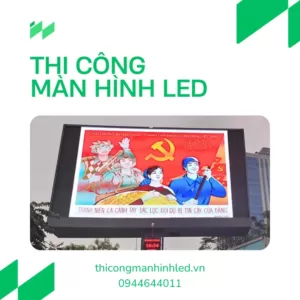 Màn hình led Tuyên Truyền