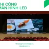 Lựa chọn tiêu chuẩn chống nước phù hợp cho màn hình LED