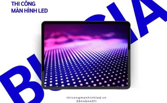 Màn hình LED chất lượng và những yếu tố tạo nên nó
