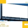 Hướng dẫn chi tiết cách lắp đặt màn hình LED ngoài trời