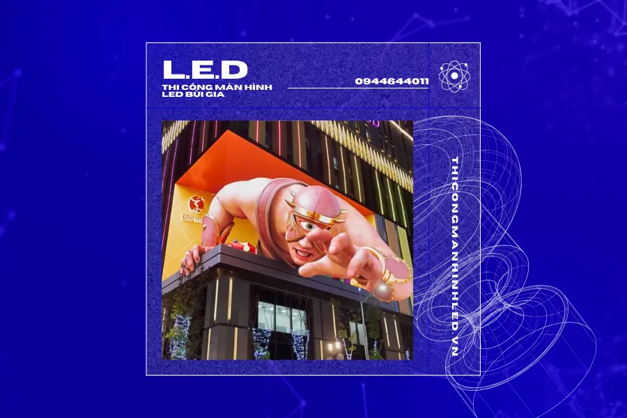 Công nghệ quảng cáo đặc sắc bằng màn hình LED 3D