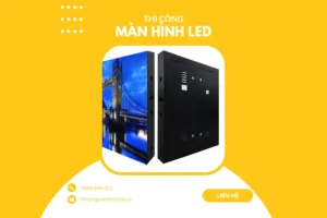 Tiêu chí lựa chọn Cabinet màn hình LED phù hợp nhất