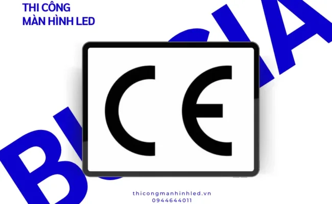 Ý nghĩa của chứng nhận CE trong màn hình LED