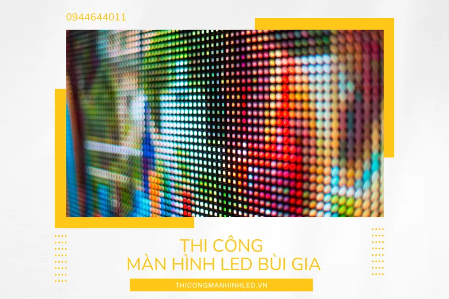 Thuật ngữ về màn hình LED thường gặp bạn nên biết