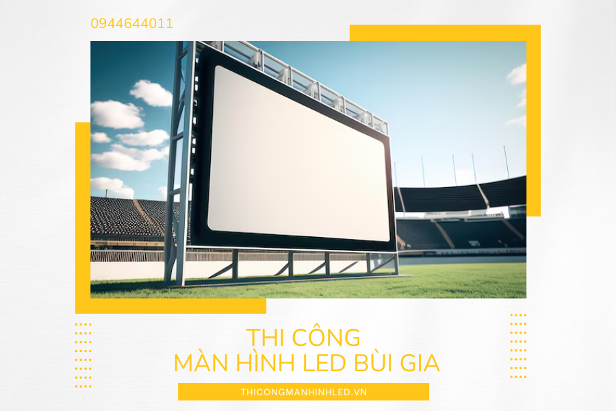 Màn hình LED sân vận động cần những yếu tố gì (3)