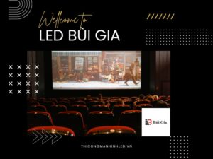 Màn Hình LED Giá Rẻ: Giải Pháp Trình Chiếu Hiện Đại Từ LED Bùi Gia
