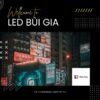 Dịch Vụ Cho Thuê Màn Hình LED Chuyên Nghiệp Tại LED Bùi Gia (2025)