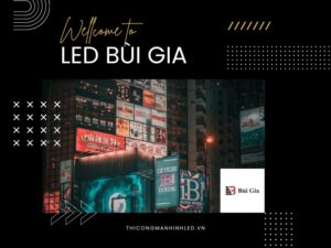 Dịch Vụ Cho Thuê Màn Hình LED Chuyên Nghiệp Tại LED Bùi Gia (2025)