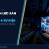 Màn Hình LED Sân Khấu Tiệc Cưới & Trung Tâm Sự Kiện: Báo Giá Thi Công Trọn Gói chính hãng LED Bùi Gia