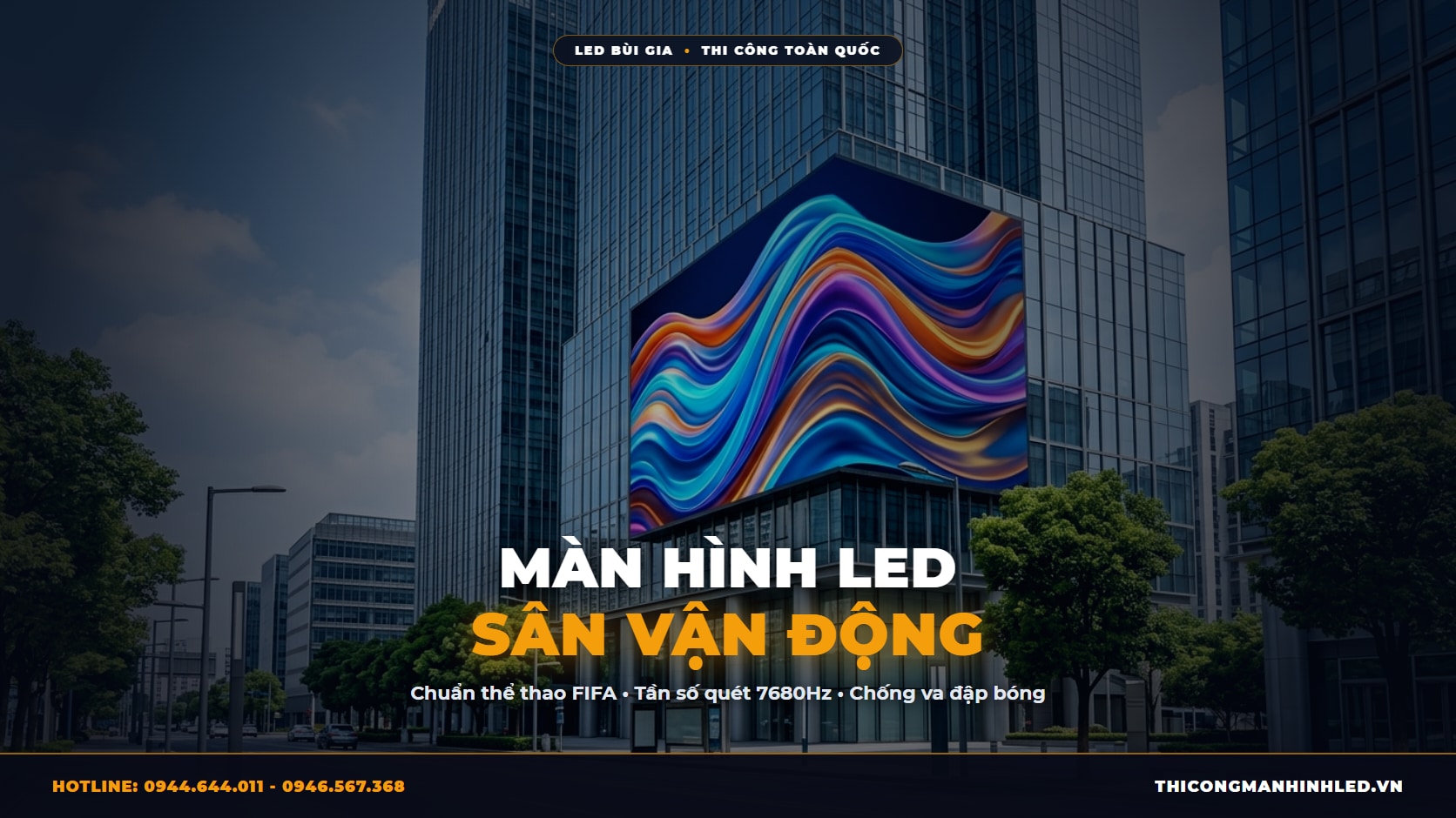 Màn Hình LED Sân Vận Động & Nhà Thi Đấu: Tiêu Chuẩn FIFA Tần Số Quét Cao chính hãng LED Bùi Gia