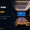 So Sánh Màn Hình LED và Màn Ghép LCD 0.88mm: Độ Sáng, Viền Ghép & Chi Phí chính hãng LED Bùi Gia