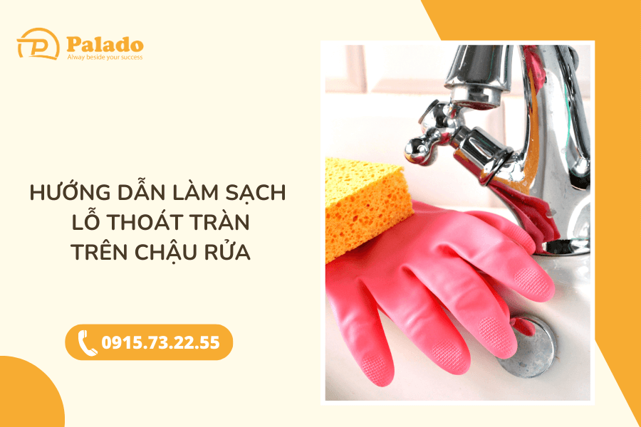 Hướng dẫn làm sạch lỗ thoát trên chậu rửa (1)