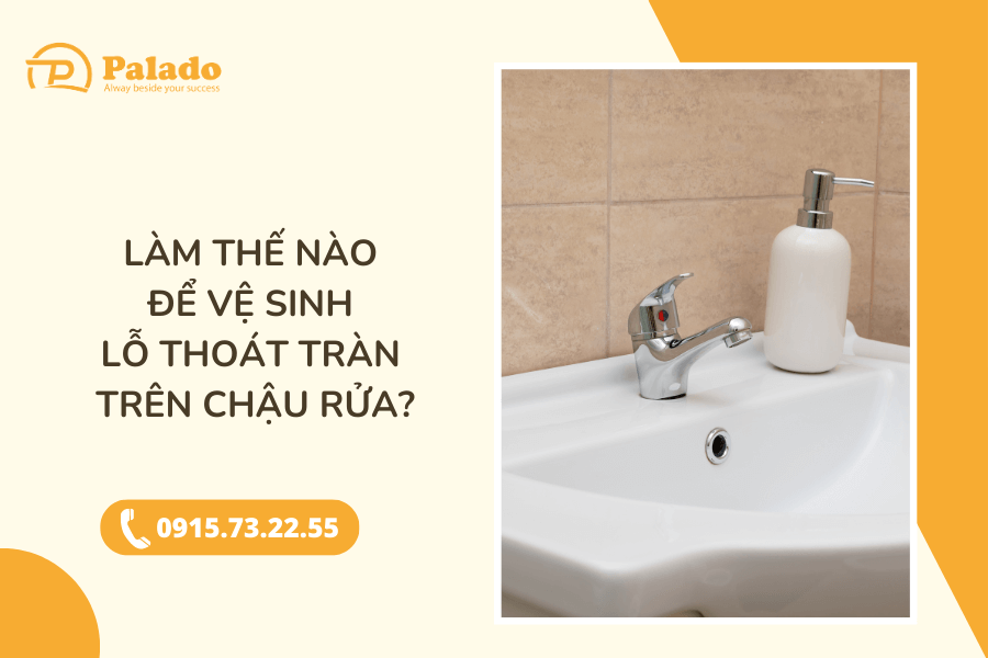 Làm thế nào để vệ sinh lỗ thoát tràn trên chậu rửa (1)