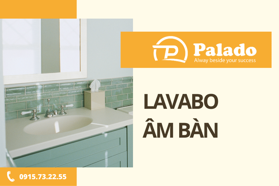 Lavabo âm bàn thường được sử dụng trong các phòng tắm hiện đại