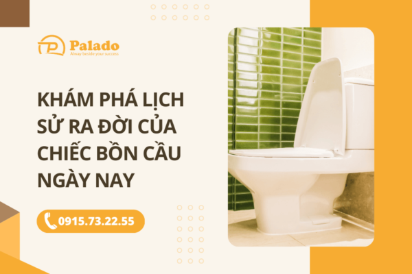 Bồn cầu Khám phá lịch sử ra đời của chiếc bồn cầu ngày nay 07