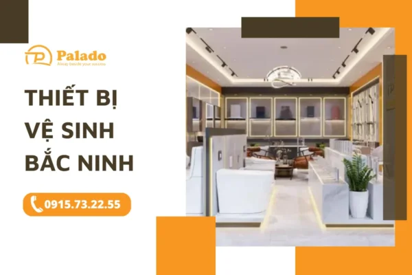 Thiết bị vệ sinh Bắc Ninh uy tín tại Palado