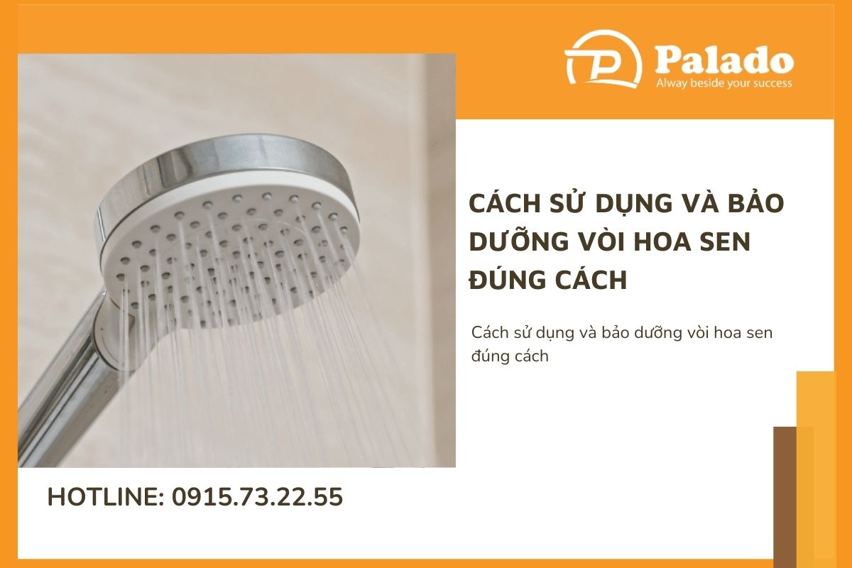 Cách sử dụng và bảo dưỡng vòi hoa sen đúng cách