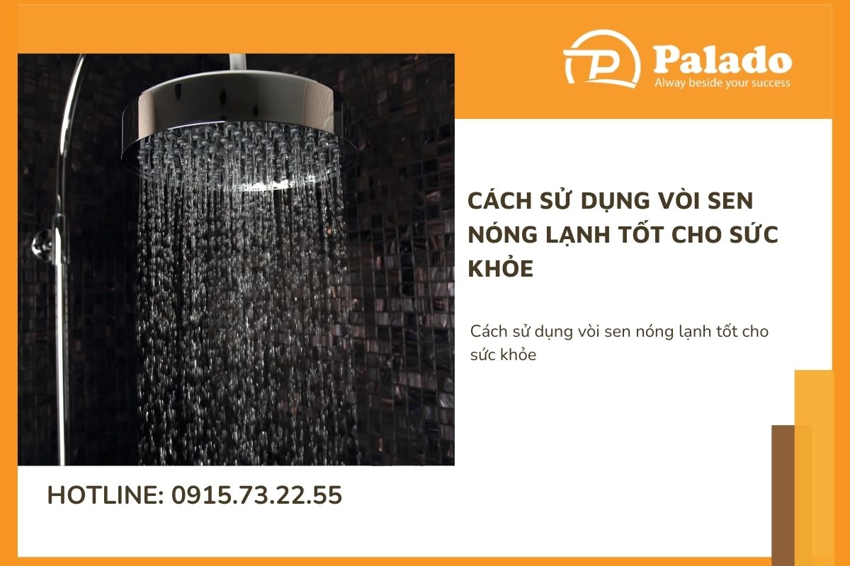 Cách sử dụng vòi sen nóng lạnh tốt cho sức khỏe