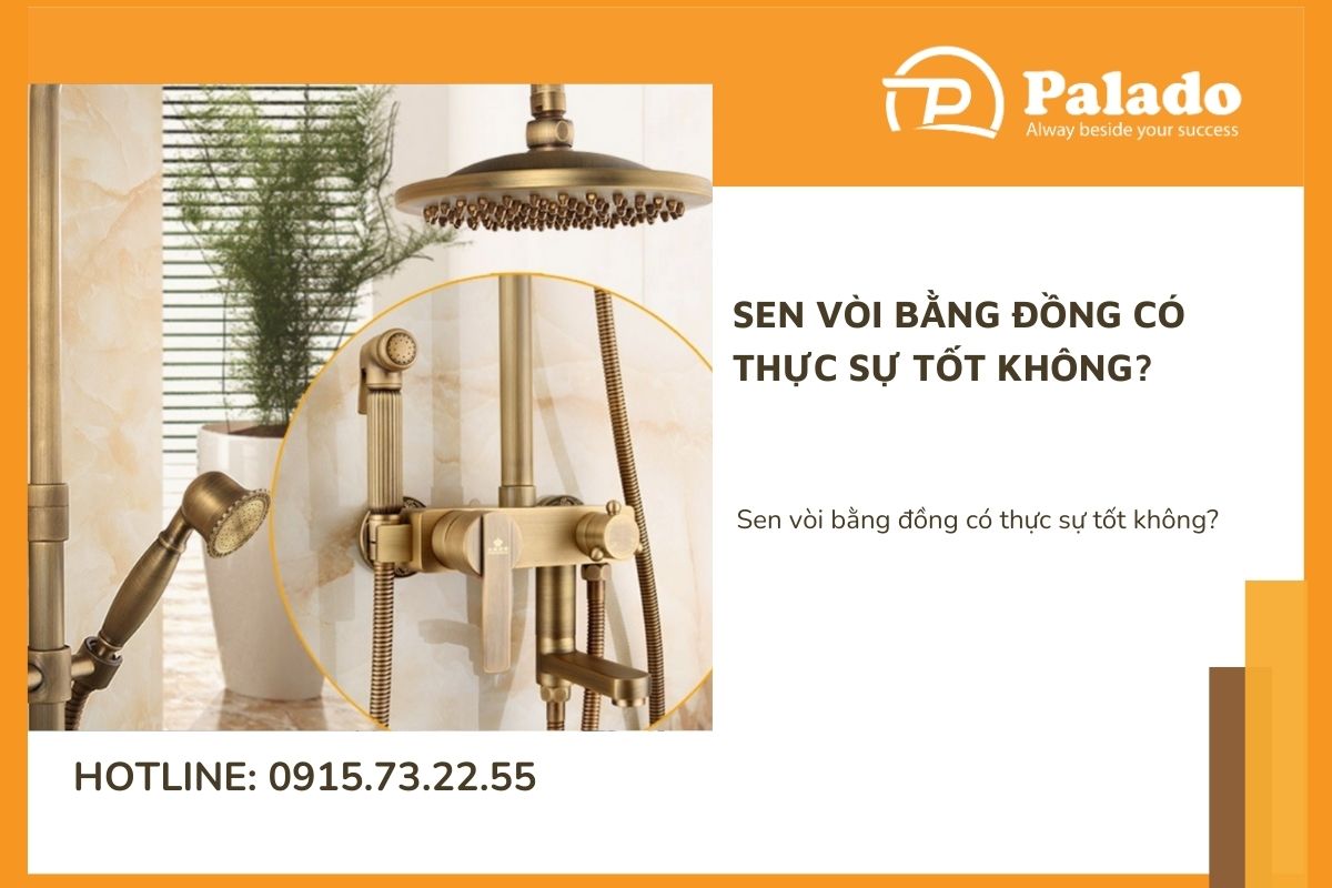 Sen vòi bằng đồng có thực sự tốt không