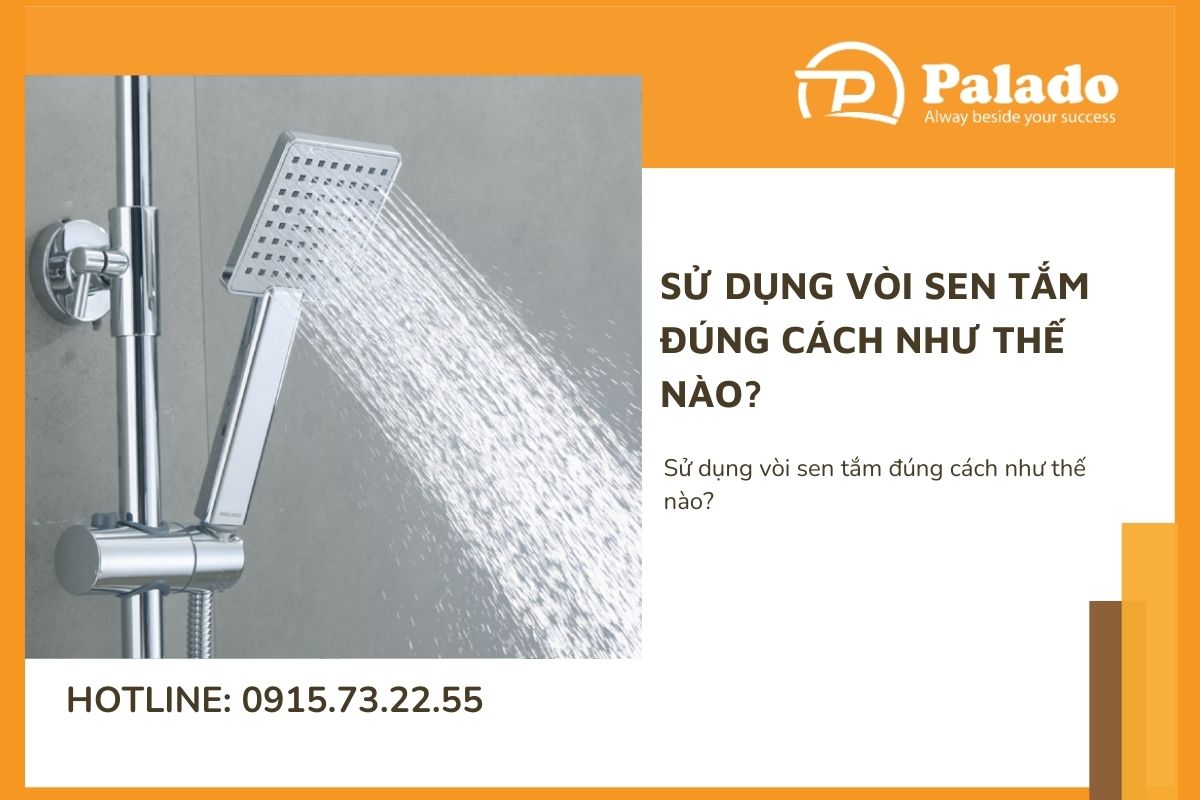 Sử dụng vòi sen tắm đúng cách như thế nào