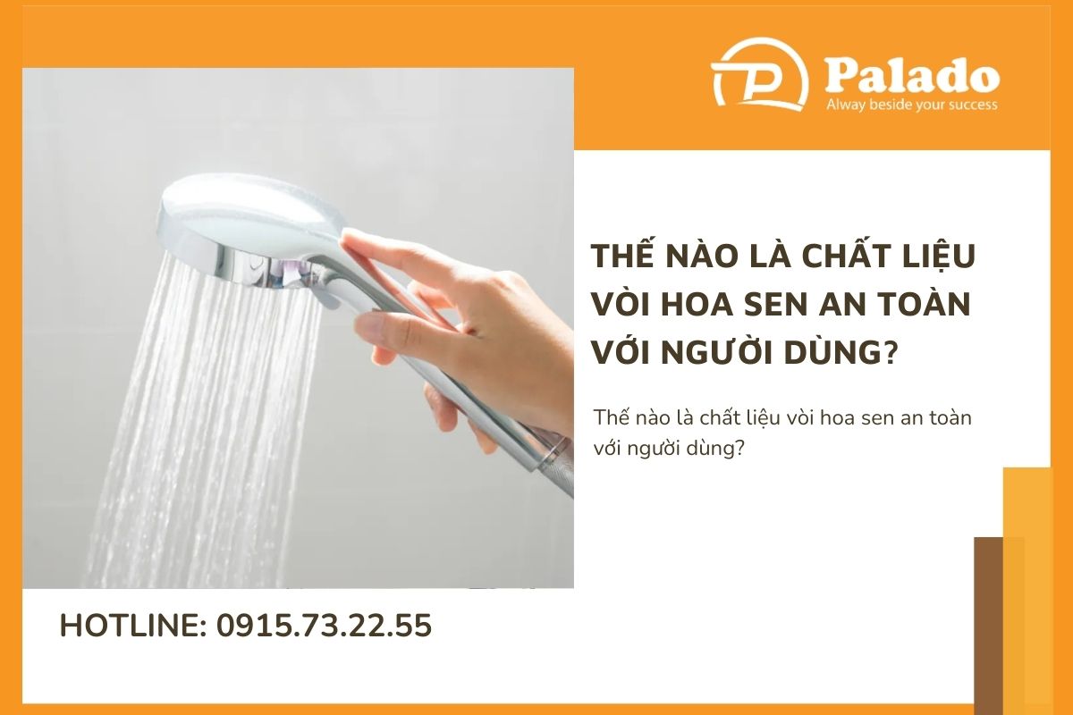 Thế nào là chất liệu vòi hoa sen an toàn với người dùng