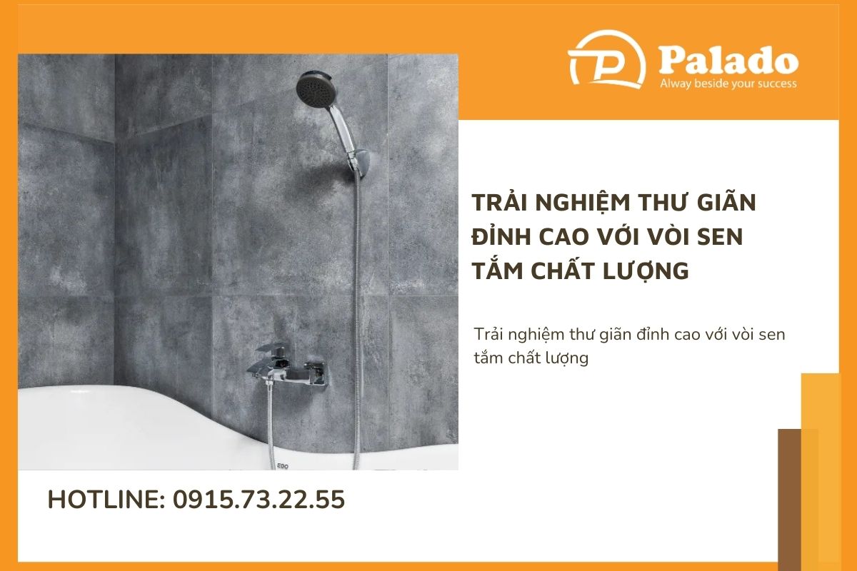 Trải nghiệm thư giãn đỉnh cao với vòi sen tắm chất lượng